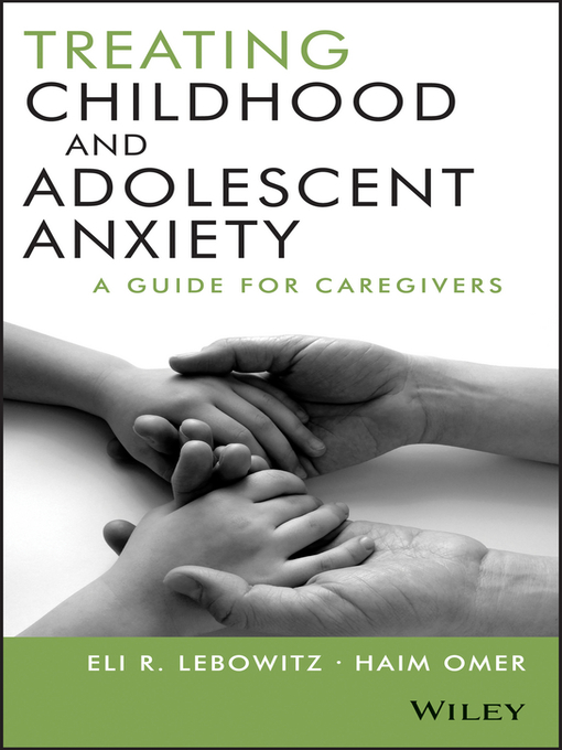 Title details for Treating Childhood and Adolescent Anxiety by Eli R. Lebowitz - Available